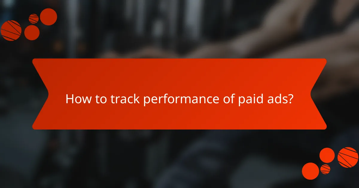 How to track performance of paid ads?