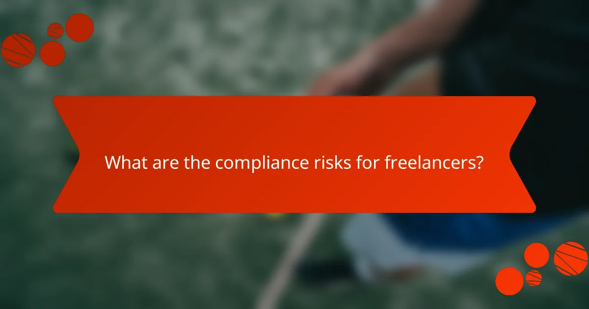 What are the compliance risks for freelancers?