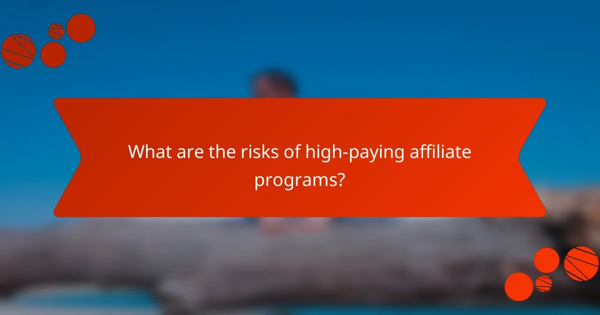 What are the risks of high-paying affiliate programs?